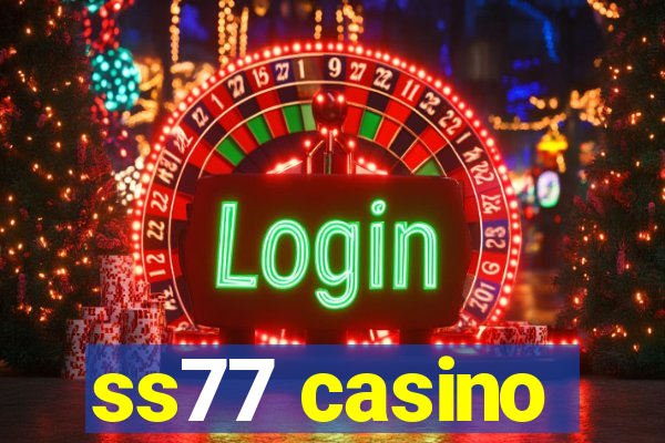 ss77 casino